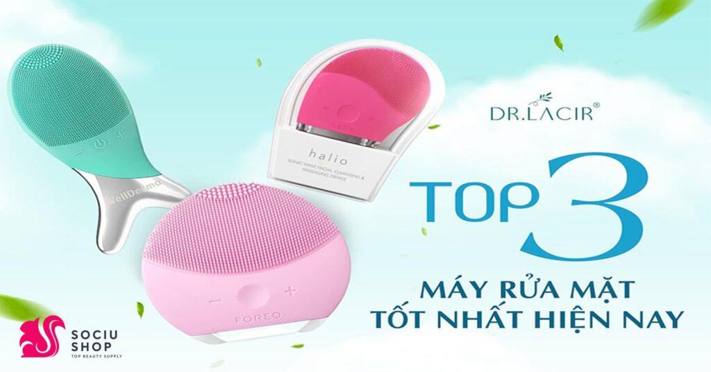 Top 3 máy rửa mặt hot nhất